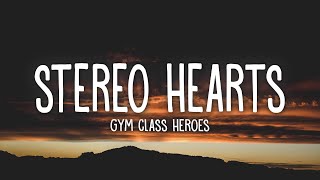 Gym Class Heroes  Stereo Hearts Lyrics ft Adam Levine [upl. by Vinson994]