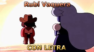 Rubí Vaquera CON LETRA  Steven Universe [upl. by Ahsimat]