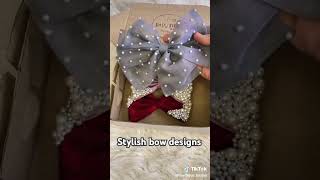 Stylish bow designs youtube fashionstyles [upl. by Ruberta998]