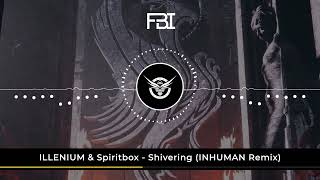 ILLENIUM amp Spiritbox  Shivering INHUMAN Remix [upl. by Ahsinrac]