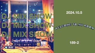 DJ MIX SHOW  Welcome to my room 1892 Archive 20241005 [upl. by Sheila]