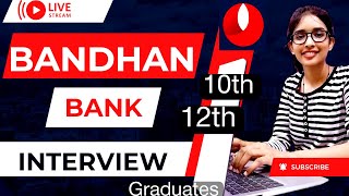 Bandhan Bank Interview  Bank jobs for 10th 12th Graduates  Bandhan Bank Ltd interview questions [upl. by Borrell875]