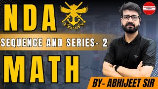 Sequence and Series  2  NDA MATH CLASS  20  BY  ABHIJEET SIR doa nda defence maths [upl. by Mehalek]