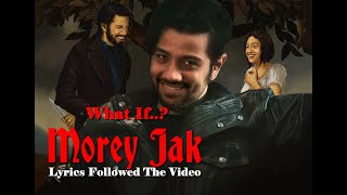 WHAT IF PritomHasans MOREY JAK Lyrics Followed The Video VIDEO BABA PRODUCTIONS [upl. by Ardeth534]