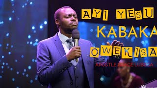 AYI YESU KABAKA OWEKISA BY APOSTLE GRACE LUBEGA [upl. by Elleirb]