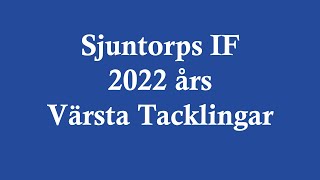 Sjuntorps IF 2022 års Värsta Tacklingar [upl. by Ydnamron91]