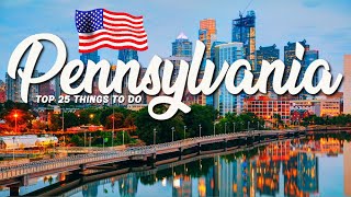 TOP 25 Things To Do In Pennsylvania 🇺🇸 Travel Guide [upl. by Nongim]