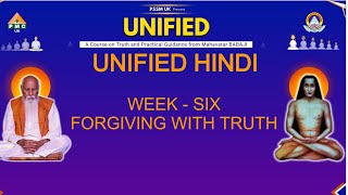 UNIFIED HINDIWEEK 6 Forgiving with Truth [upl. by Woodsum]