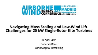 Navigating Mass Scaling and LowWind Lift Challenges for 20 kW SingleRotor Kite Turbines [upl. by Carlin]