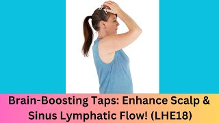 BrainBoosting Taps Enhance Scalp amp Sinus Lymphatic Flow LHE18  osteoventure  Rory Lemon [upl. by Judon113]