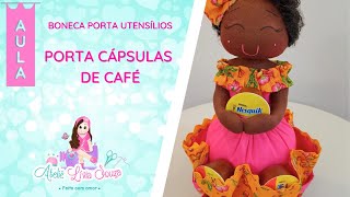 Boneca Porta cápsulas de café do Ateliê Lívia Souzas  Inédito  Feita com Chita e CD [upl. by Nosmoht149]