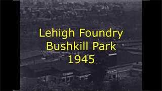 Lehigh Foundry amp their Company Picnic at Bushkill Park 1945 [upl. by Enwahs]