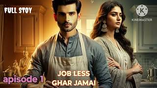 Jobless Ghar Jamai  Episode 1 [upl. by Nosreve443]