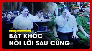 Bà Nguyễn Phương Hằng khóc nức nở bào chữa nói lời sau cùng quotBị cáo chỉ muốn trở vềquot [upl. by Tamma684]