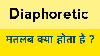 Diaphoretic meaning in hindi  Diaphoretic ka matlab kya hota hai [upl. by Ynattir8]