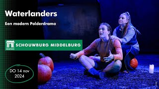 Waterlanders Een modern polderdrama  DO 141124 Schouwburg Middelburg [upl. by Gredel515]