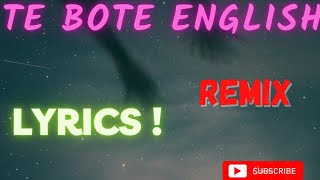 Te bote english Lyrics Remix [upl. by Enahpets]