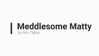 Meddlesome Matty by Ann Taylor  Class 5  English Poems For Kids   MODERN ENGLISH ACADEMY [upl. by Sioux]