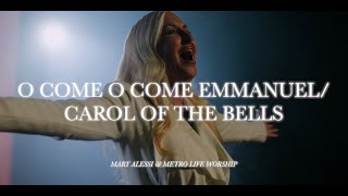 O Come O ComeCarol of the Bells  Official Music Video  Mary Alessi amp Metro Life Worship [upl. by Wycoff]