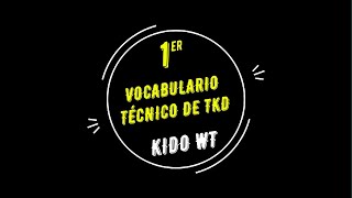 Primer Vocabulario Técnico de TKD KIDO WT [upl. by Siradal]