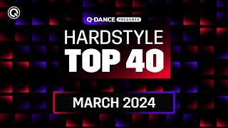 Qdance Presents The Hardstyle Top 40  March 2024 [upl. by Grizelda619]