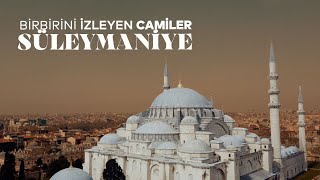 BİRBİRİNİ İZLEYEN CAMİLER  SÜLEYMANİYE CAMİİ VE HİKAYESİ [upl. by Hippel]