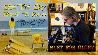 See the Sky About to Rain Neil Young Live Tribute Solo Keyboard Rust For Glory [upl. by Rafaelia752]