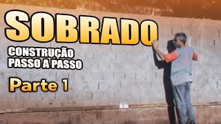 CONSTRUÇÃO DE SOBRADO PARTE 1 [upl. by Slen]