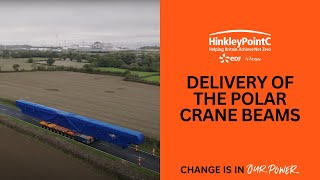 Hinkley Point C  Delivery of the polar crane beams [upl. by Toshiko645]