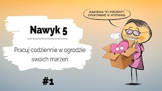 ❤️ Pracuj codziennie w ogrodzie swoich marzeń  Nawyk 5  Dzień 1 Smak spełnionych marzeń [upl. by Viridissa]