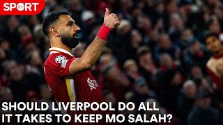 Should Liverpool give Mo Salah whatever he wants to stay [upl. by Nadabas680]