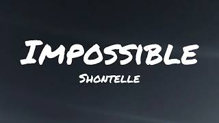 Shontelle  Impossible Lyrics [upl. by Novelia]