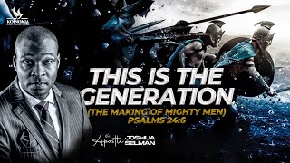 THIS IS THE GENERATION  THE MAKING OF MIGHTY MEN WITH APOSTLE JOSHUA SELMAN 04022024 [upl. by Anidam]