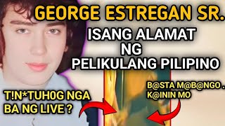 ANG NAKAKALUNGKOT NA SINAPIT NG BUHAY NI GEORGE ESTREGAN SR [upl. by Eimak]