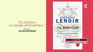 LITTERATURE Frédéric Lenoir quotDu bonheur un voyage philosophiquequot CCVB [upl. by Heinrick]