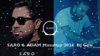 Saro amp ADAM Mashup 2024 DJ Gew [upl. by Aistek]