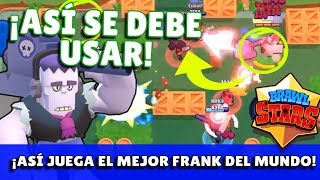 ¡ASÍ JUEGA EL MEJOR FRANK DEL MUNDO KManuS88  Brawl Stars [upl. by Iveksarap]