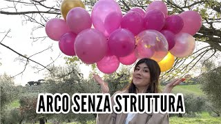 ARCO PALLONCINI SENZA STRUTTURA 🎈 in soli 5 minuti [upl. by Airdnaz]