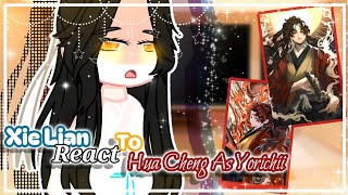 🤍Xie Lian React quot❤️‍🔥Hua Cheng As Yorichii❤️‍🔥quot🤍 By Samantha Gacha Wolf [upl. by Aeneus]