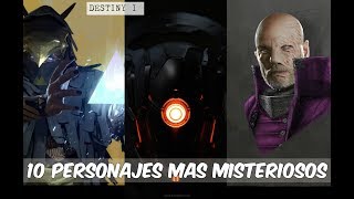 Los 1O personajes mas MISTERIOSOS de todo Destiny [upl. by Yesrod]