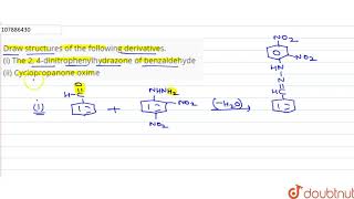 Draw structures of the following derivatives i The 2 4dinitrophenylhydrazone of benzaldehyde [upl. by Gad]