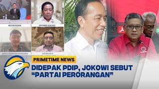 FULL Dialog  Tak Diakui PDIP Jokowi Sebut Partai Perorangan Primetime News [upl. by Naanac912]