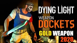 Dying Light New Gold Weapon Docket Code  Get Free Legendary Gold Weapons  2020 [upl. by Pigeon]