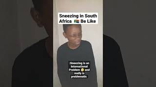 Sneezing in South Africa 🇿🇦 Be Like shorts [upl. by Laryssa313]