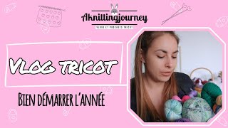 Vlog tricot  Bien démarrer lannée [upl. by Reiss]