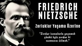 Friedrich Nietzsche  Zorluklar Yaşama Üzerine  Sesli Kitap Dinle [upl. by Teodoor]