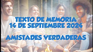 TEXTO DE MEMORIA 14 DE SEPTIEMBRE 2024 AMISTADES VERDADERAS [upl. by Berne158]