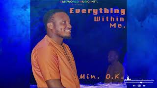 Min OK  Everything Within Me Official Audio Video [upl. by Zephan958]