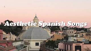 aesthetic spanish songs full playlist [upl. by Radack]