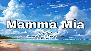 Mamma Mia  ABBA Lyrics [upl. by Adliwa]